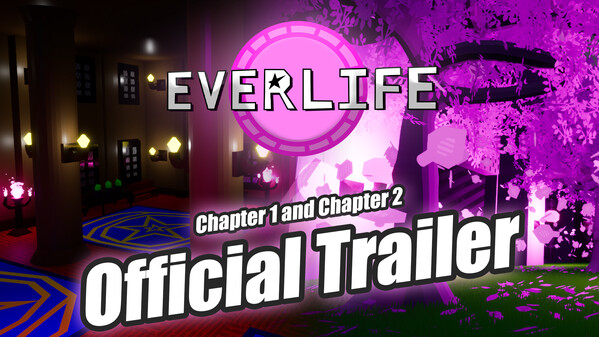 "Everlife: Chapter 1 and Chapter 2" - Official Trailer