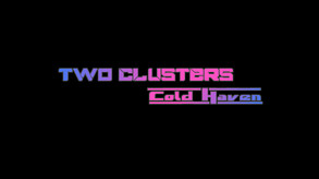 Two Clusters Cold Haven screenshot thumbnail video
