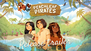 Peachleaf Pirates | Launch Trailer