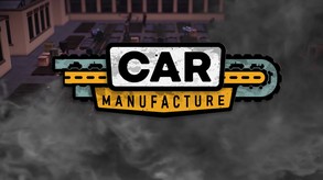 Car Manufacture: Prologue