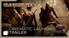 Gloomhaven - Launch Trailer