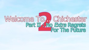 Welcome To... Chichester 2 - Part II: No Extra Regrets For The Future screenshot thumbnail video