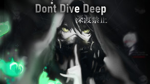 Don't Dive Deep - Trailer