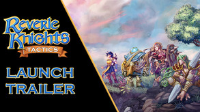 Reverie Knights Tactics - Launch trailer
