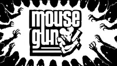 General / Cinematic | MOUSEGUN
