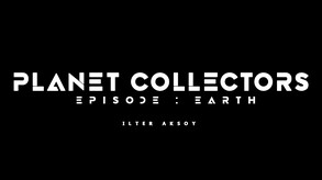 Planet Collectors: Episode Earth Teaser 1