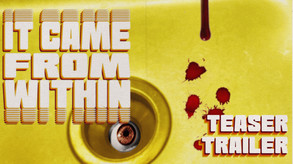 It Came From Within - Teaser Trailer