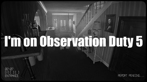 I'm on Observation Duty 5 screenshot thumbnail video