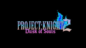 PROJECT : KNIGHT™ 2 Dusk of Souls Trailer