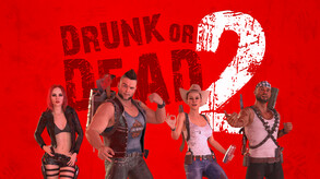 Drunk or Dead 2