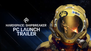 Hardspace: Shipbreaker - PC Launch Trailer