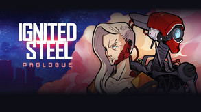 Ignited Steel Prologue Teaser