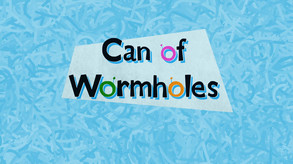 Can of Wormholes screenshot thumbnail video