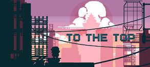 To The Top - Trailer