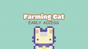 V001 EarlyAccess video thumbnail for FarmingCat