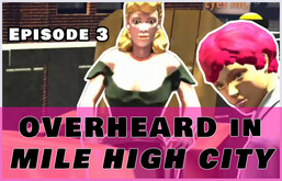 Overheard in Mile High City - Ep3