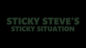 Trailer2 video thumbnail for Sticky Steve's Sticky Situation