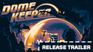 Dome Keeper Launch Trailer