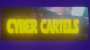Cyber Cartels Story Trailer