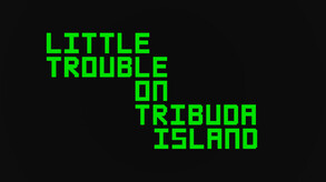 Little Trouble On Tribuda Island Trailer