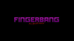Fingerbang: All Bullets Pointin' screenshot thumbnail video