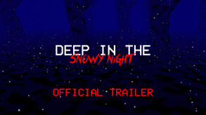 Deep In The Snowy Night Trailer