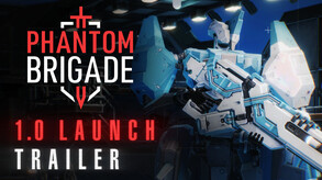 Phantom Brigade – Phantom Brigade 1.0 Launch Trailer