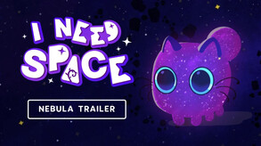 I NEED SPACE: Official Nebula Trailer