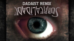Surrealidade - Remix Dadaist