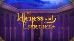 All Idleness and Ephemera screenshot thumbnail video