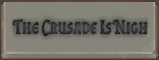 The Crusade Is Nigh