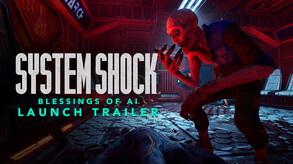 System Shock Launch Trailer