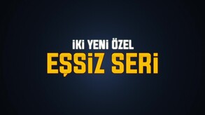 İki Yeni Eşsiz Özel Seri