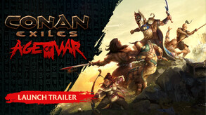 Conan Exiles – Age of War - Chapter 1 Launch Trailer