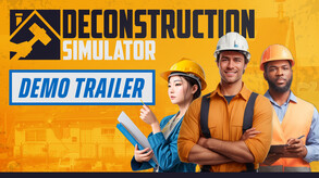 Deconstruction Simulator – Deconstruction Simulator - Gameplay Trailer