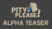 Pity Please! Steam Wishlist Alpha Trailer