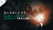The Bornless – The Bornless: Early Access Launch Trailer