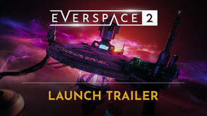 EVERSPACE 2 | V1.0 PC/Console Lauch Trailer