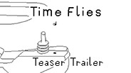 Time Flies – Teaser Trailer