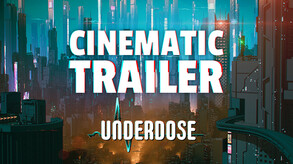 Underdose | Cinematic Trailer