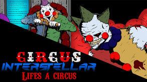 Circus Interstellar Lifes a Circus trailer