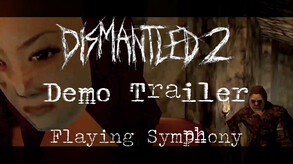 Dismantled 2 Flaying Symphony Trailer v1