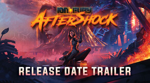 Ion Fury: Aftershock Trailer Release Date