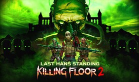 Killing Floor 2: Last Hans Standing