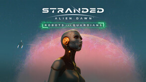 Stranded: Alien Dawn - Robots and Guardians screenshot thumbnail video