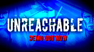 Unreachable – Unreachable - Official Demo Launch Trailer