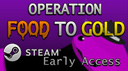 Operation Food to Gold - Old Early Access Trailer