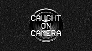 Caught On Camera