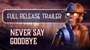 Retropolis 2: Never Say Goodbye screenshot thumbnail video