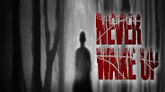 Never wake up trailer - January 2024